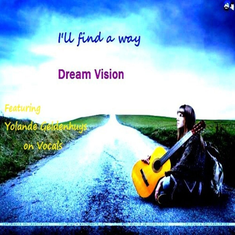 Песня my way филиппины. Дрим Вижн. On the way to a Dream. Fiarro Vision of Dreams. I found a way Sunstorm.