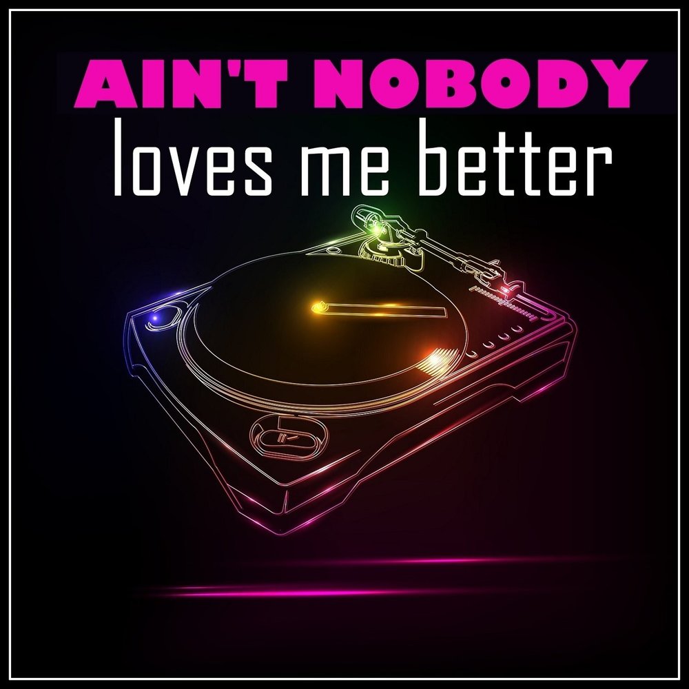 Ain't Nobody Loves. EDM FMS House Resident DJ'S - am i wrong.