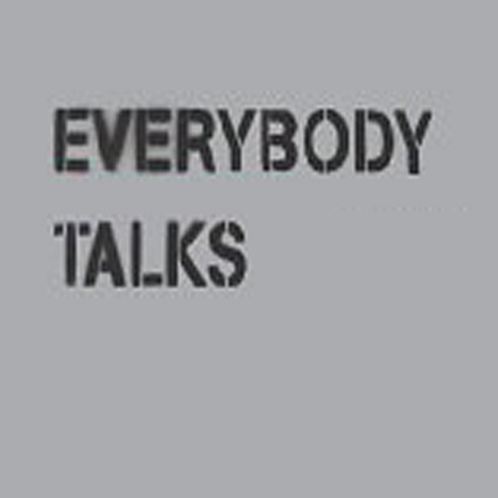 Everybody talks перевод. Everybody talks. Everybody talks обложка. Everybody talks слушать.