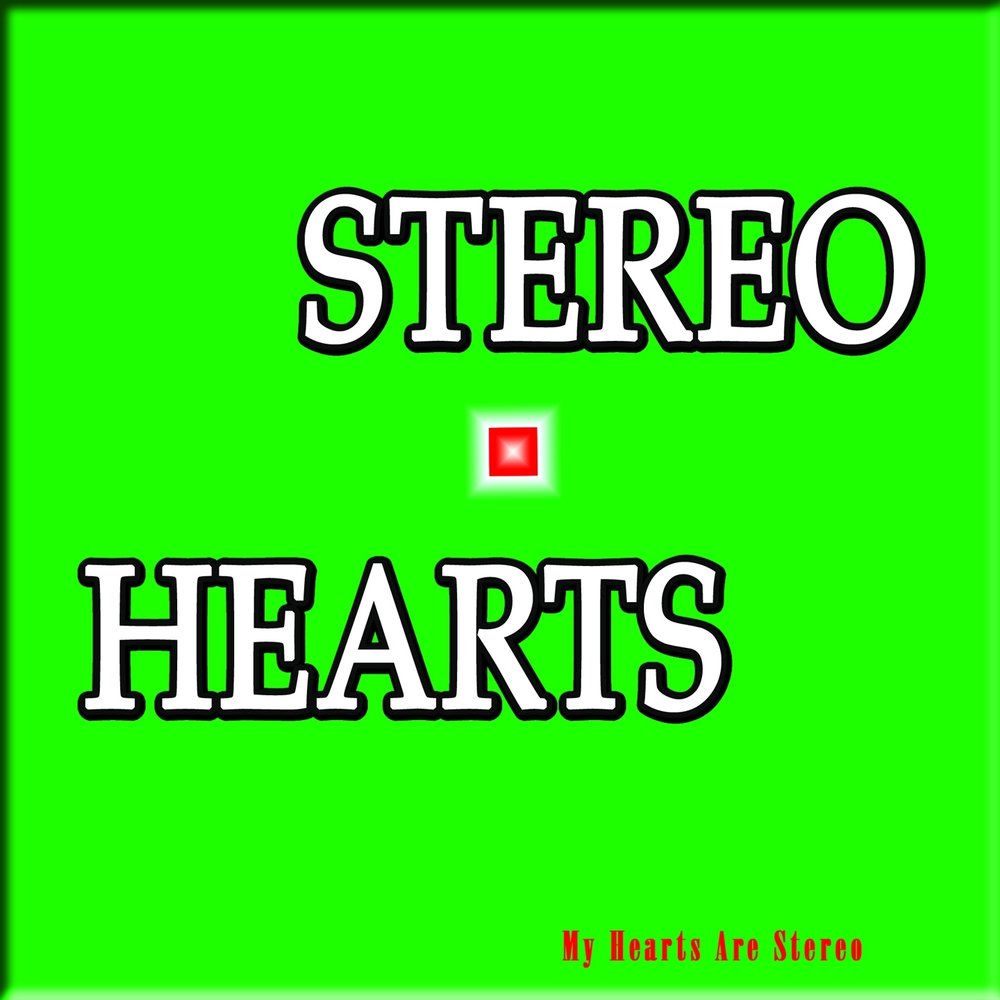 Stereo hearts перевод. Stereo Hearts. Stereo Hearts обложка. My Heart a stereo. Песня my Heart is stereo.