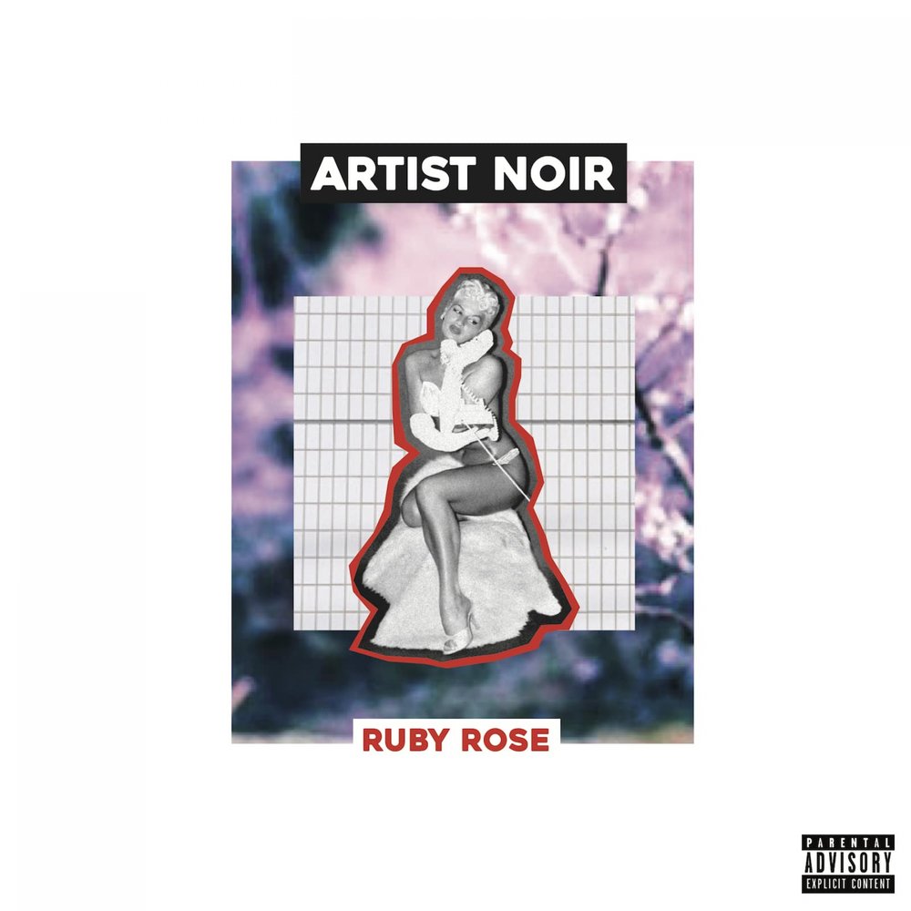 Artist Noir альбом Ruby Rose слушать онлайн бесплатно на Яндекс Музыке в хо...