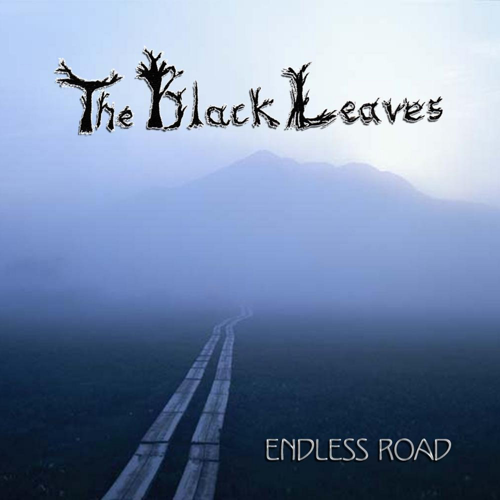 Leave my life. Endless Road. Guilty Roads to the endless Love.
