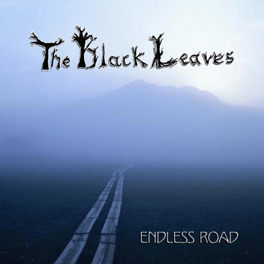 Черный лист песня. Endless Road. Guilty Roads to the endless Love.