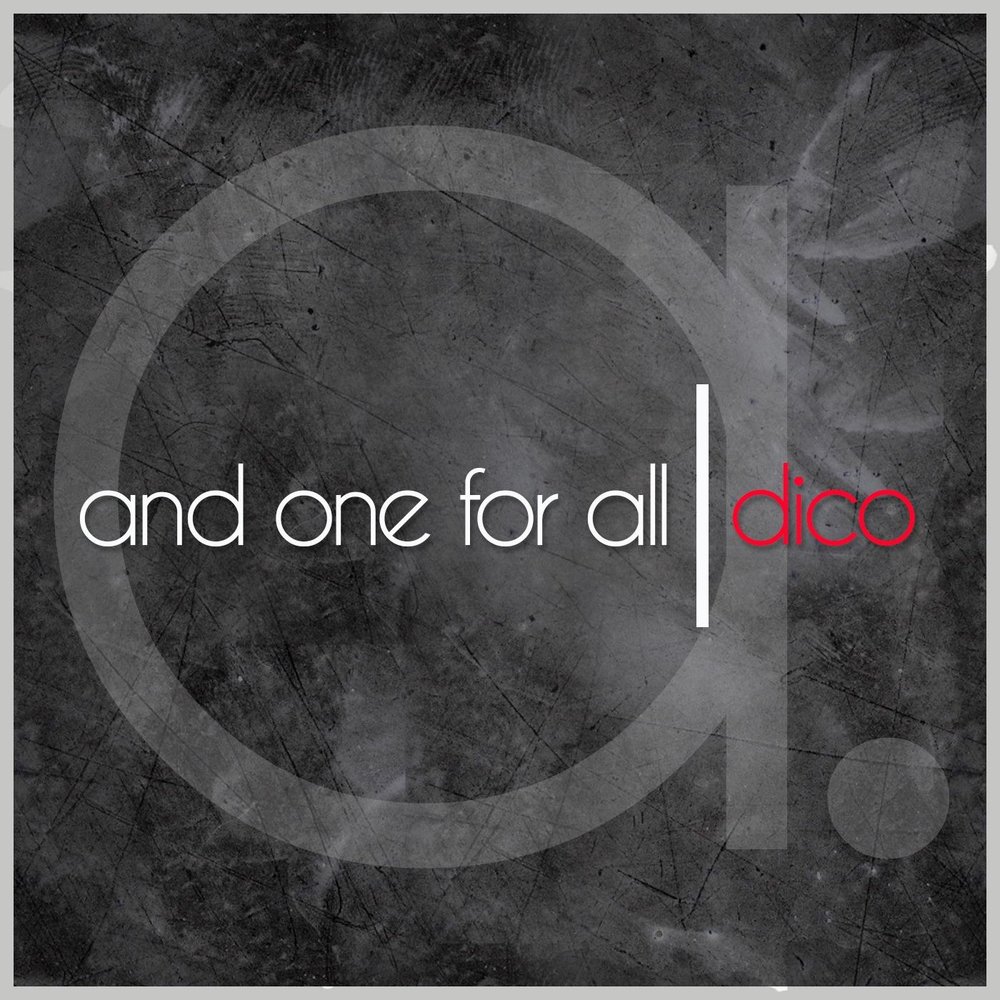 Single and one. Dico. One. All for one. One for all youtube.