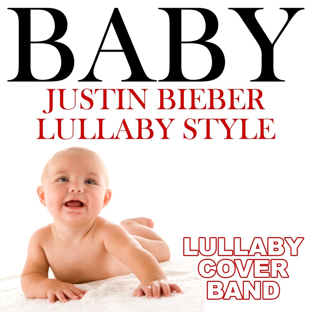 Baby justin текст. Baby Band. Lullaby. Baby"s Lullaby.
