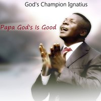Papa God is Good God's Champion Ignatius 200x200