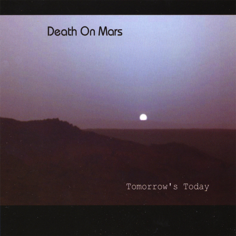 Only mars. Марс тумороу солист. Death of today. No Death on Mars JAVASCRIPT убивает. Ветер Марс песня.