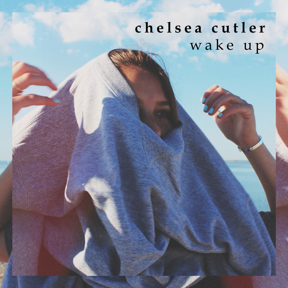 Треки Wake up. Chelsea Cutler. Cutler альбом. Wake up обложка песни.