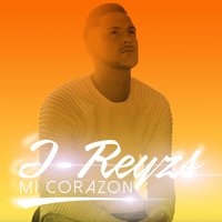 J.Reyzs - Mi Corazon 200x200