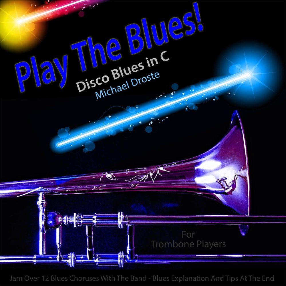 Disco blues. Дросте диско. Blues in EB. Blues in d. Play Trombone.