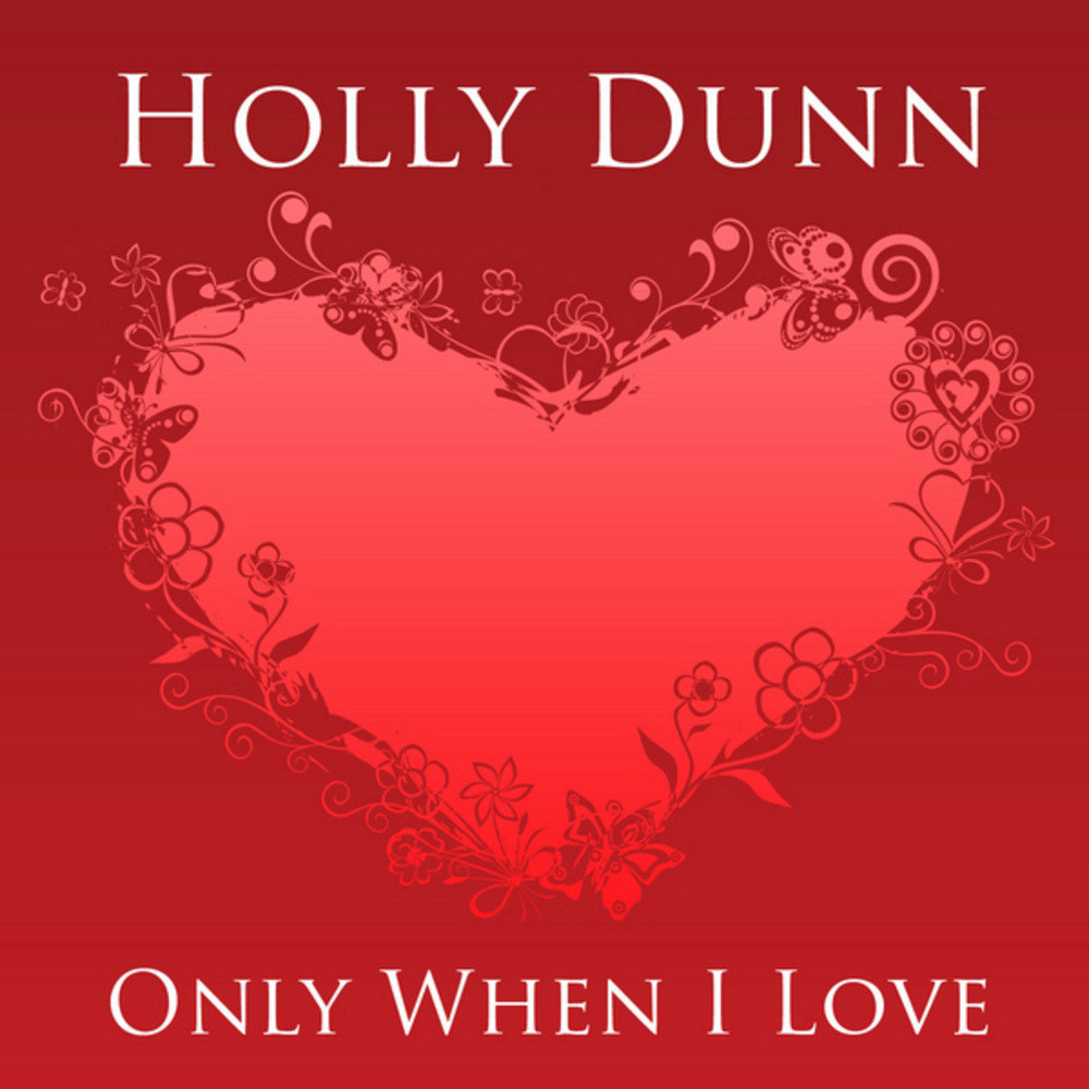 Holly Dunn. Holly Love. Любовь это Холли. Daddy's hands  Holly Dunn.