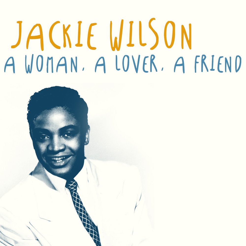 A Woman, A Lover, A Friend Jackie Wilson слушать онлайн на Яндекс Музыке.