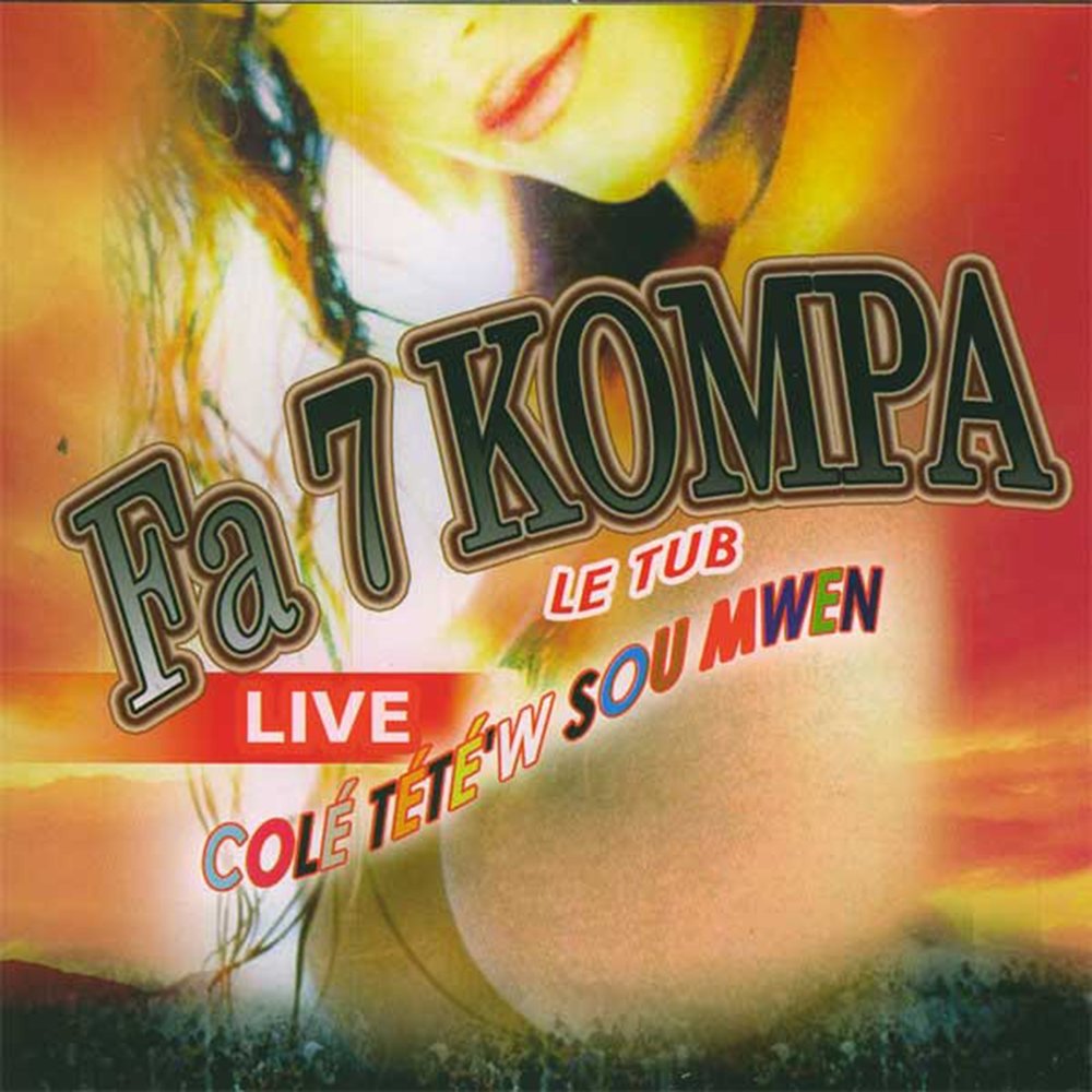 Fa 7 Kompa - Colé Tété'W Sou Mwen - Live M1000x1000