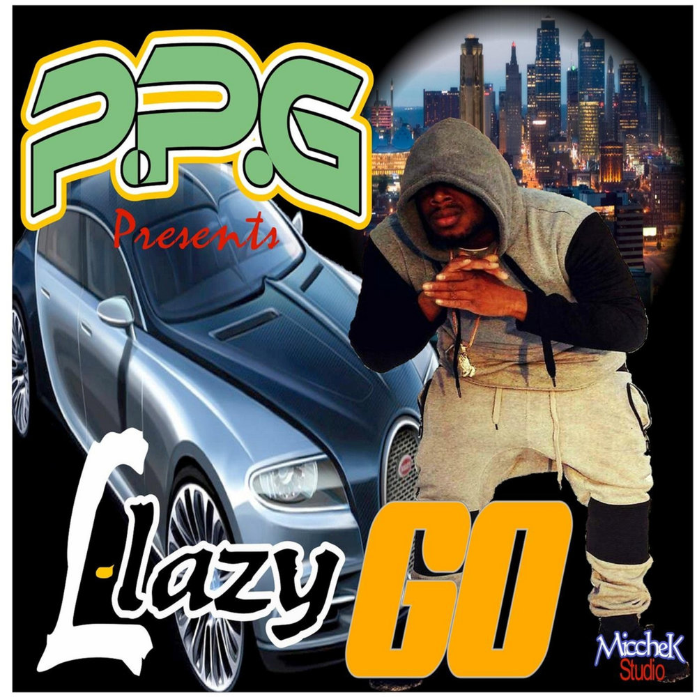 Lazy go. Lazy go go.