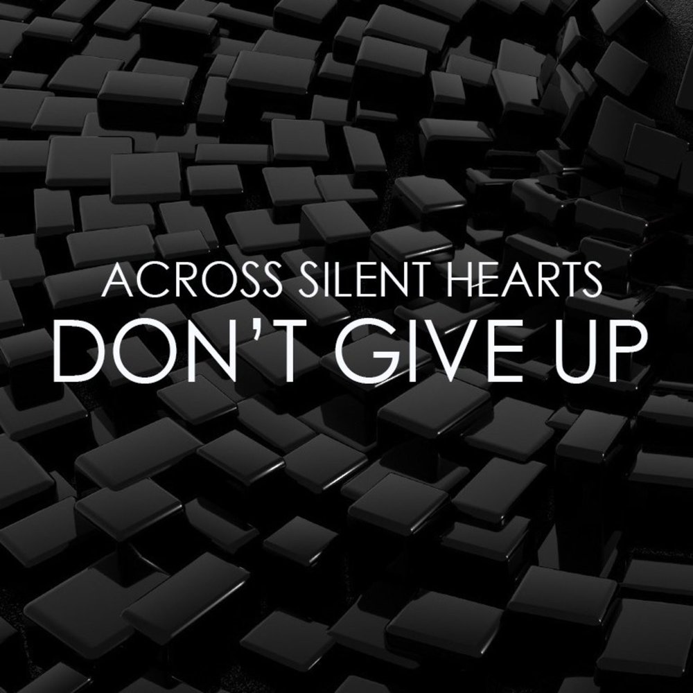 Heart don t. Across Silent Hearts. Don't give up across Silent Hearts. Across Silent Hearts logo. On your Side across Silent Hearts.