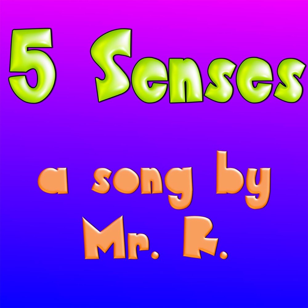 Mr r. 5 Senses Song. Senses Song. Music of the 5 senses.