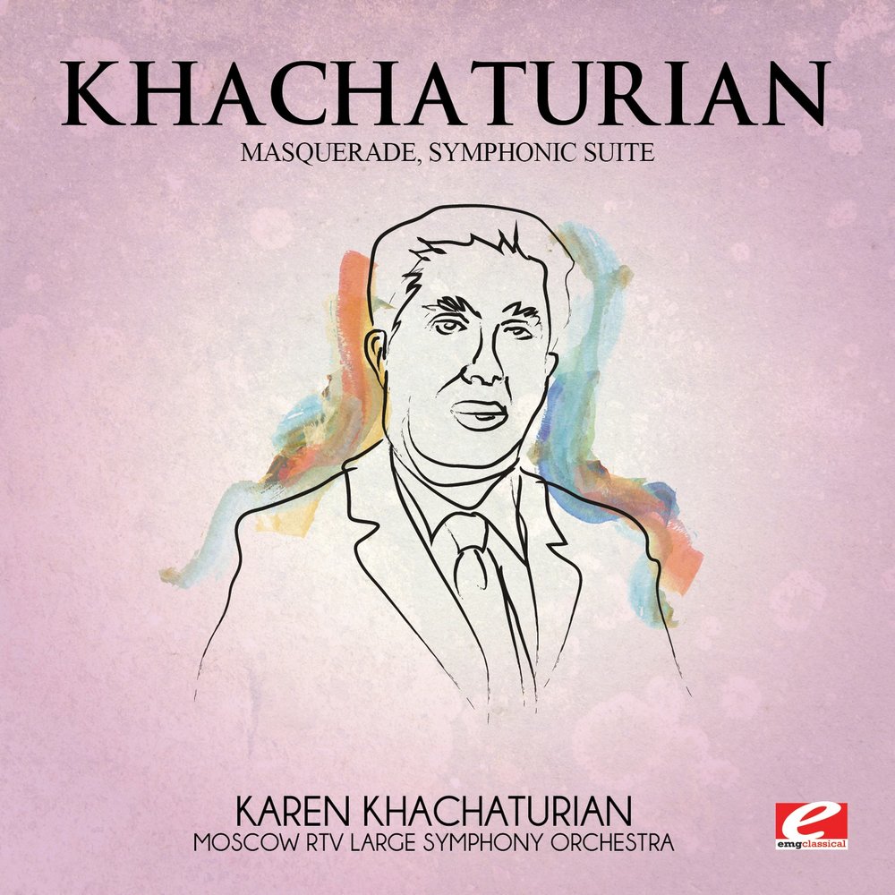 Арам Ильич Хачатурян альбом Khachaturian: Masquerade, Symphonic Suite ...