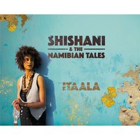 Shishani & the Namibian Tales Itaala, 2016 200x200