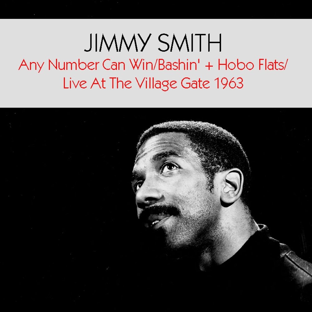 Any number can win Jimmy Smith. Jimmy Smith - Hobo Flats - 1963. Джимми Киркпатрик, Лорна Смит. Jimmy Smith open House.