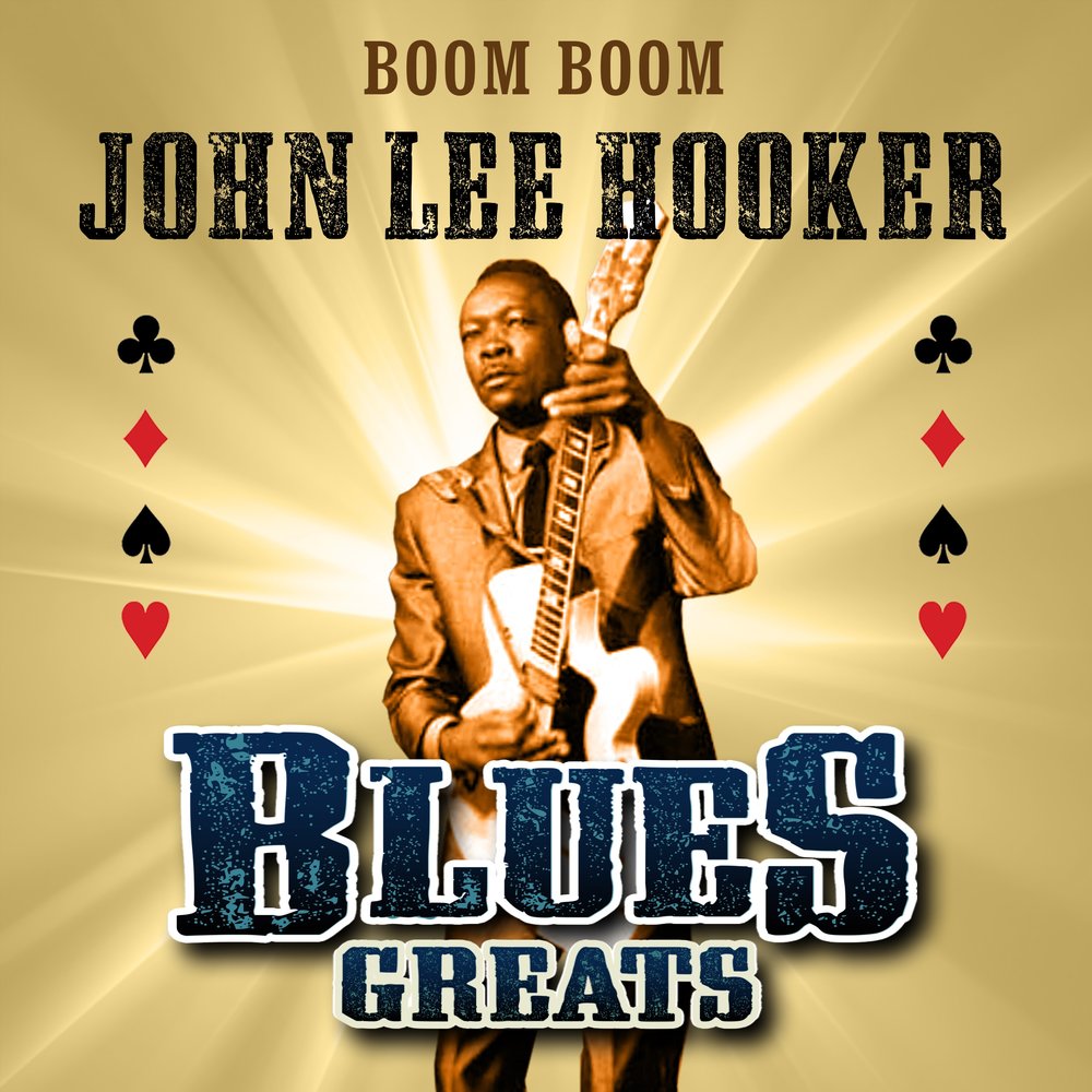 Boom boom john. John Lee hooker альбом обложка. Hooker John Lee "Boom Boom". John Lee hooker – this is Hip [the best of] (recall 2cd – SMDCD 187). John Lee hooker Forever Gold (St.Clair Entertainment).