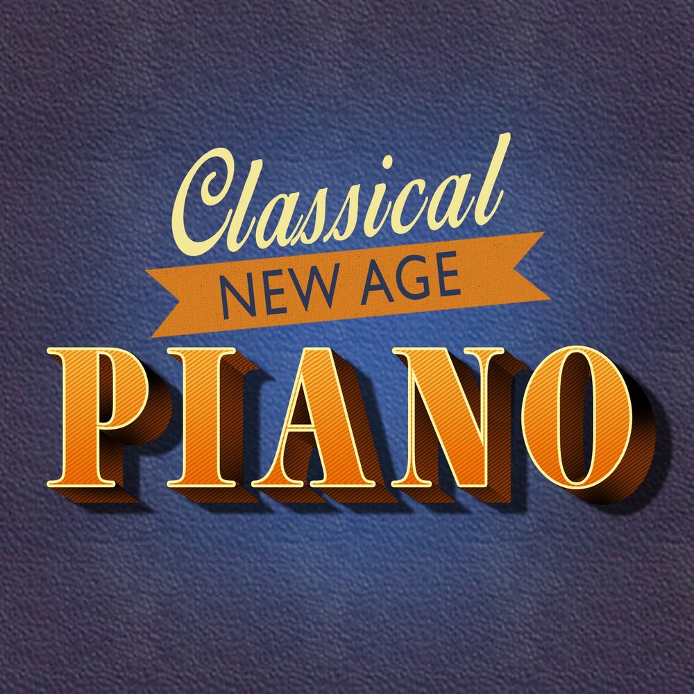 Piano age. Classical Music New. Peaceful Piano Classics. New Classic.