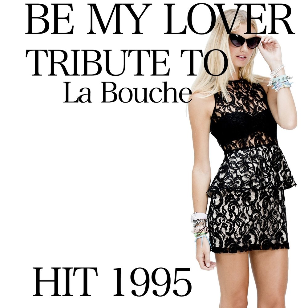 La bouche — be my lover (1995).