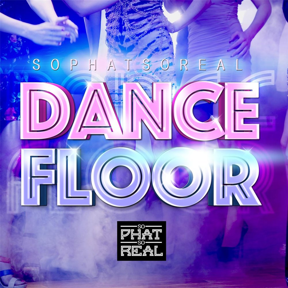 Dance floor текст. Песня Dance Floor. Dancefloor песня. Слушать песню Dance Floor. So phat.