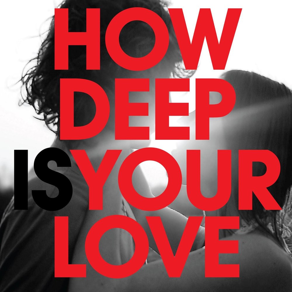 Deep in love tom. How Deep is your Love. Calvin Harris Disciples how Deep is your Love. Calvin Harris & Disciples. Песня how Deep is your Love.