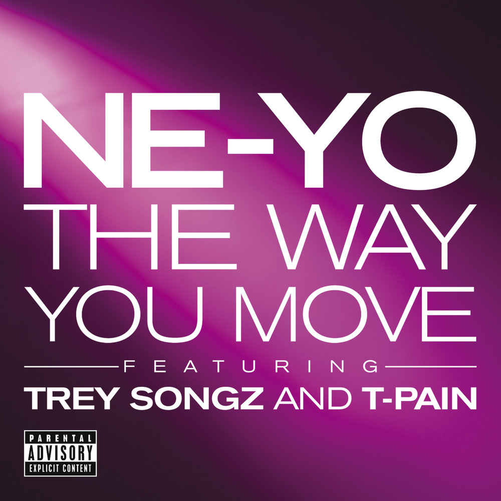 Way we move. The way you move. Ne-yo feat. Trey Songz & t-Pain - the way you move. Last time Trey Songz. The way you move the way you feel.