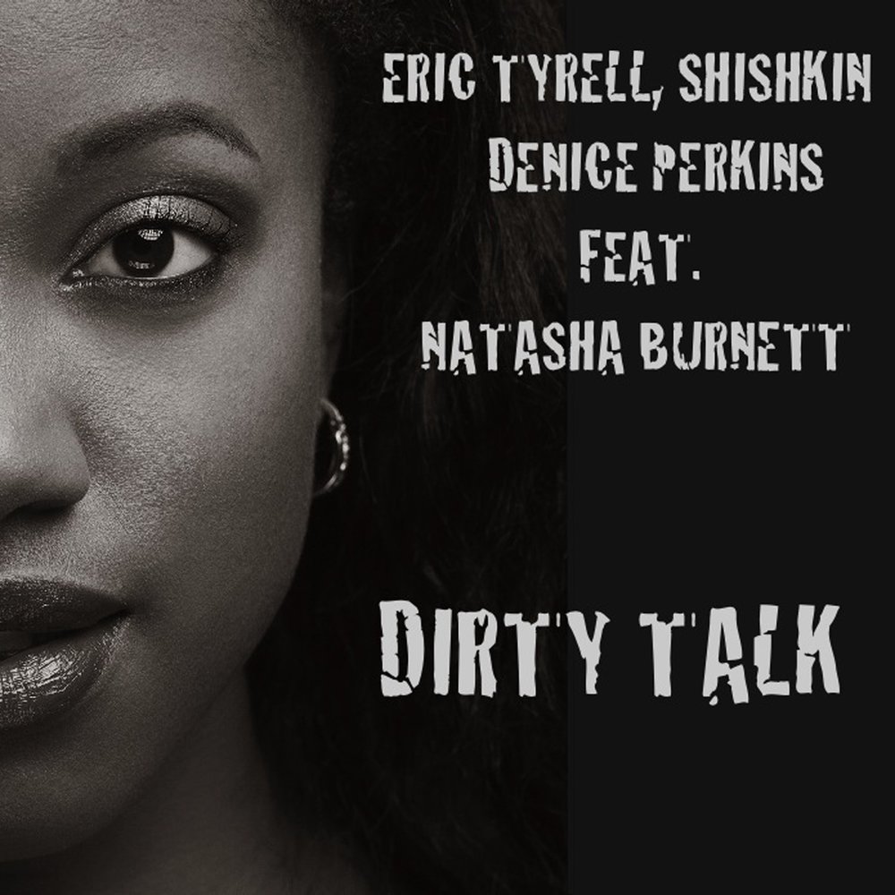 Talking eric. Natasha Burnett. Dirty talk песни. Грязные разговоры слушать. Грязные разговоры озвучка слушать онлайн.