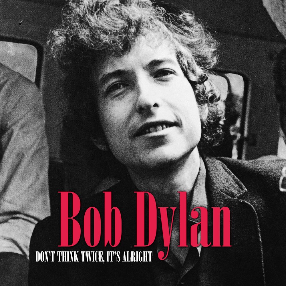 Nothing s alright. Don't think twice, it's Alright Боб Дилан. Боб Дилан слушать. Bob Dylan dont think twice, its all right Official Audio. Don't think twice, it's Alright Joan Baez.