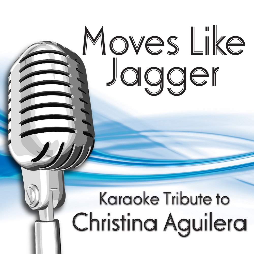 Moves like Jagger караоке. Moves like Jagger.