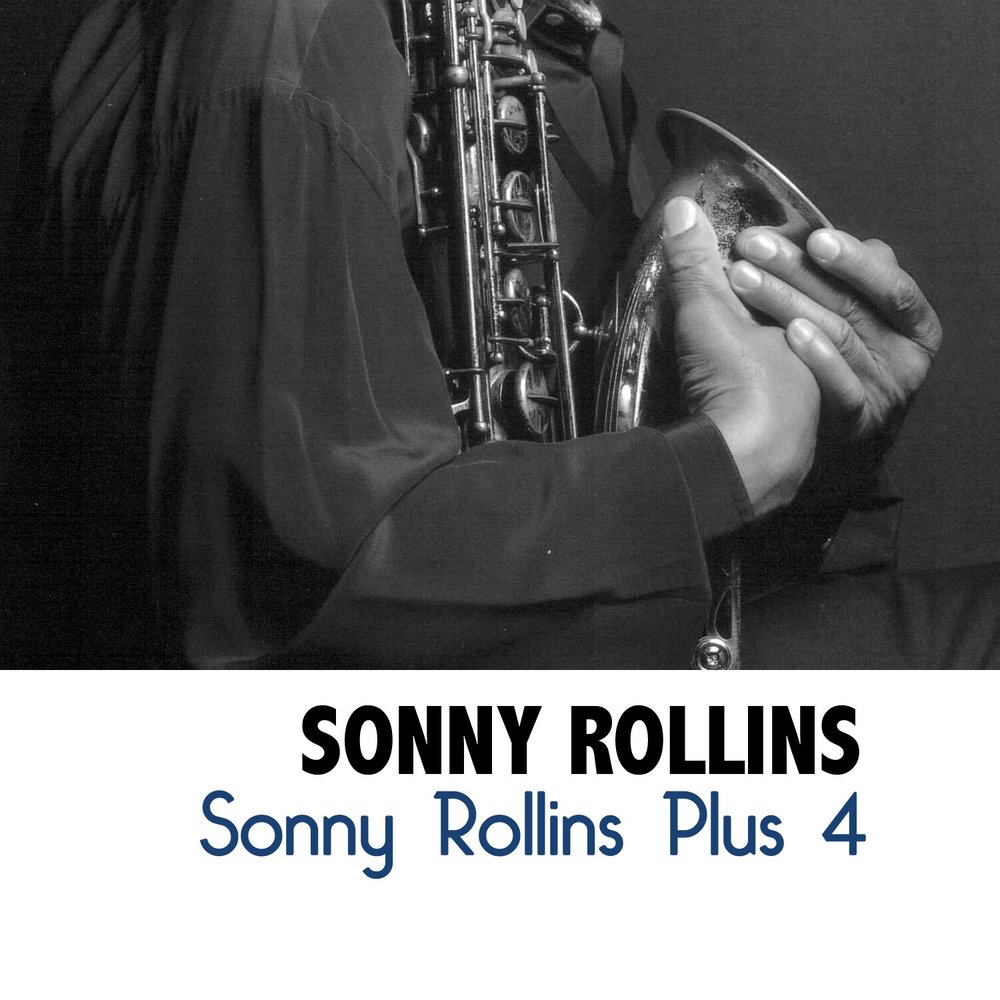 Песня сонни. Rollins Sonny "Plus 4". Sonny Rollins Pent up House. Valse hot Sonny Rollins. Sonny Rollins - this is what i do.