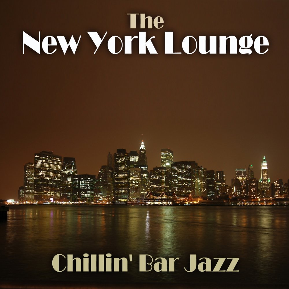 Ny песни. New York Lounge Jazz (2010). Its New York песня. New York Jazz Lounge - New York Jazz Lounge - Bluesette. New York Jazz Lounge - New York Jazz Lounge - in the Summertime.