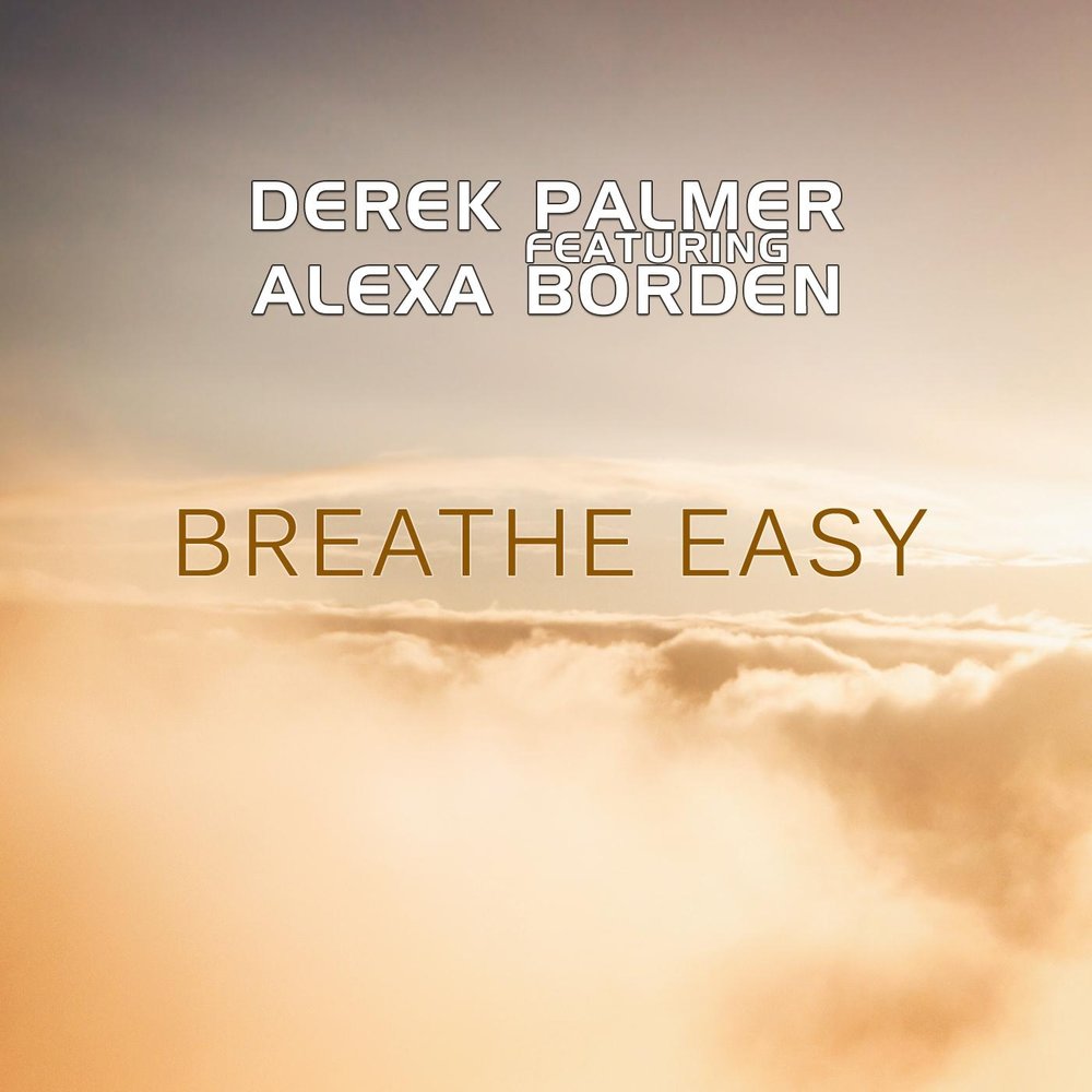 Easy feat. Breathe easy. Breathe easy (album Edit) от Blue. Breathe песня. Кит Палмер Breathe.