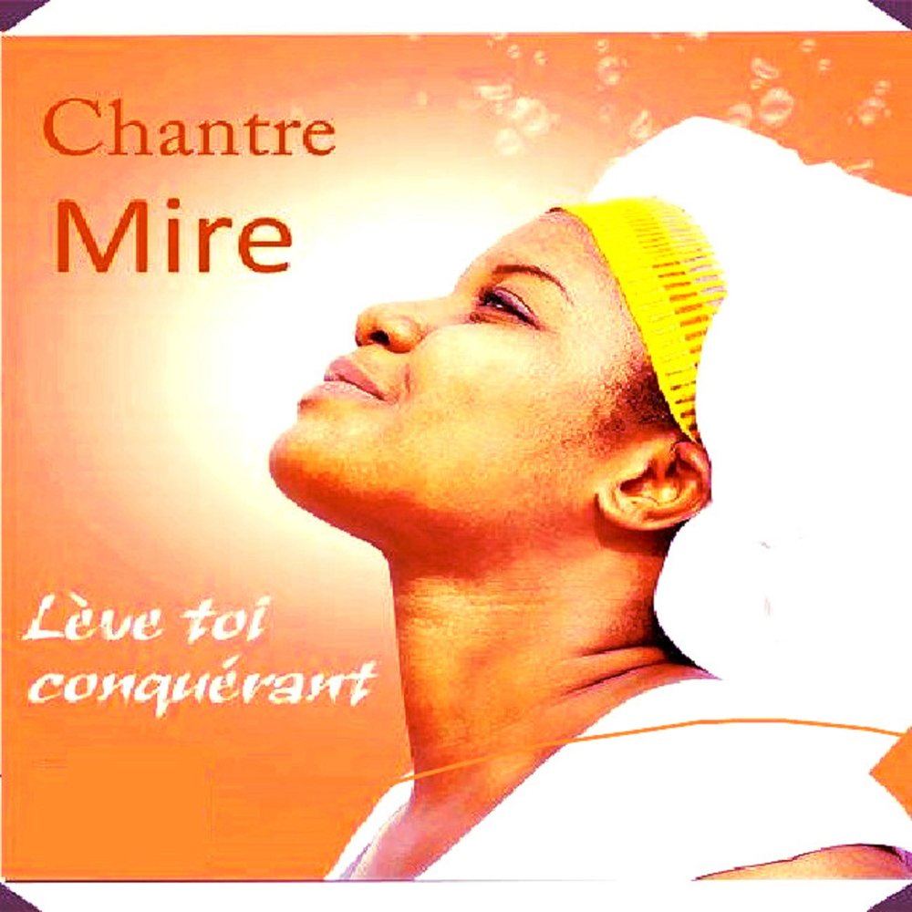 Chantre Mire - Lève toi conquérant M1000x1000