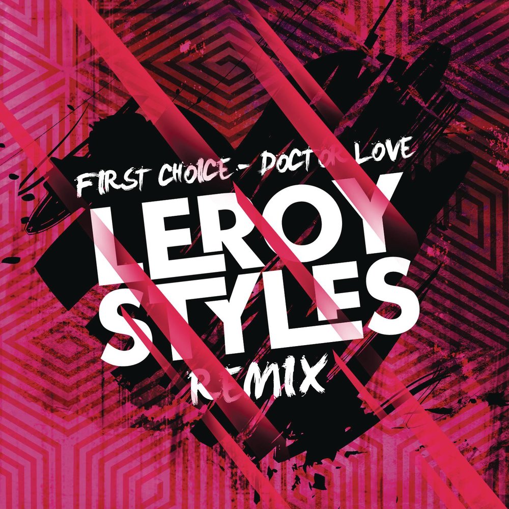 Dr love. Leroy Lovely. Doctor choice #1. Leroy Styles - the Night. Back Proff Эскобар ремикс.