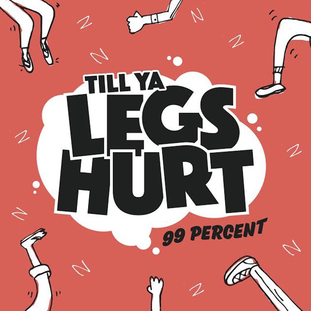 Break my leg hurt me bad. Музыка 99. Leg hurts. Hurt. 99 Percent of Gamblers.