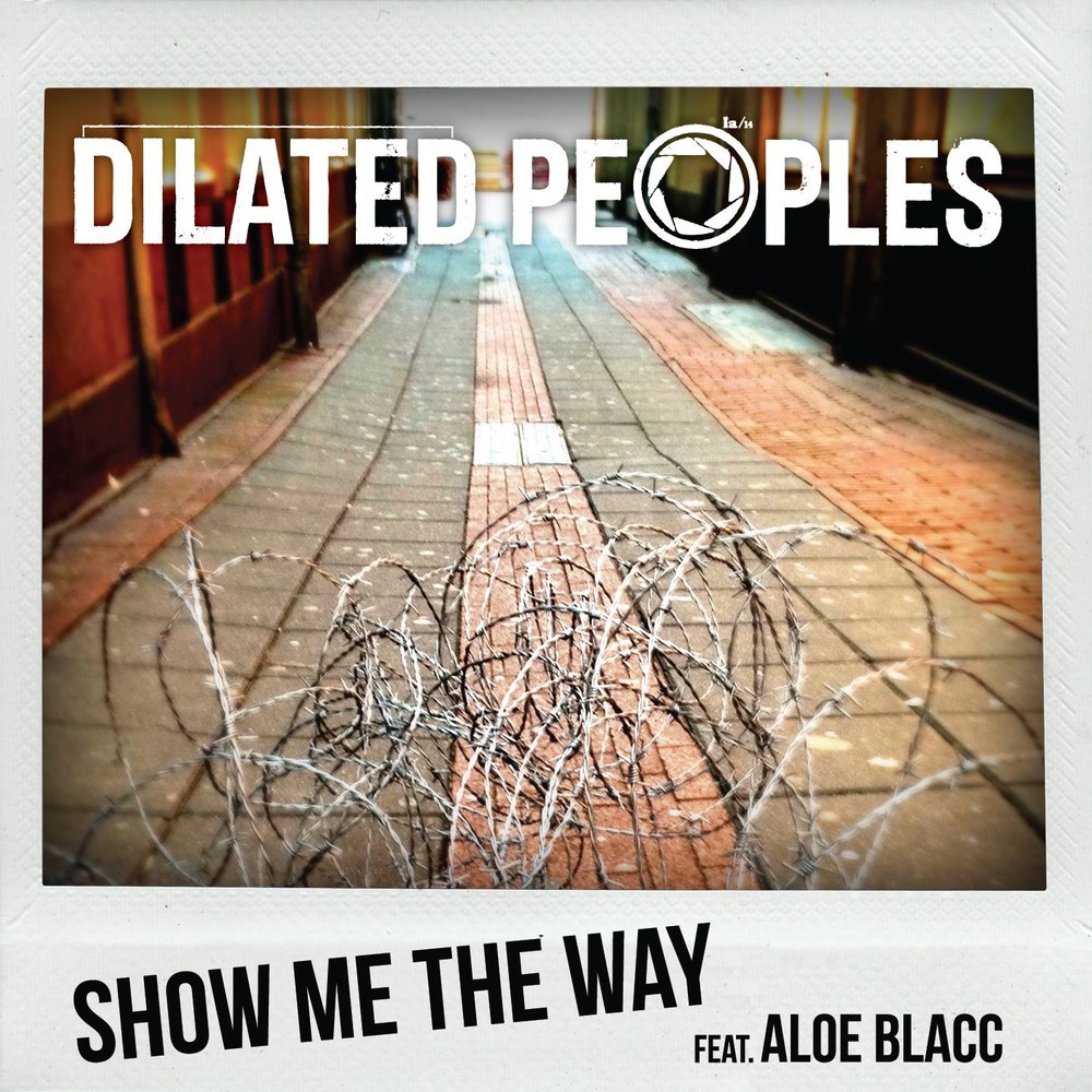 Show me the way. Dilated peoples. Show me the way год. Show me the will обложка.