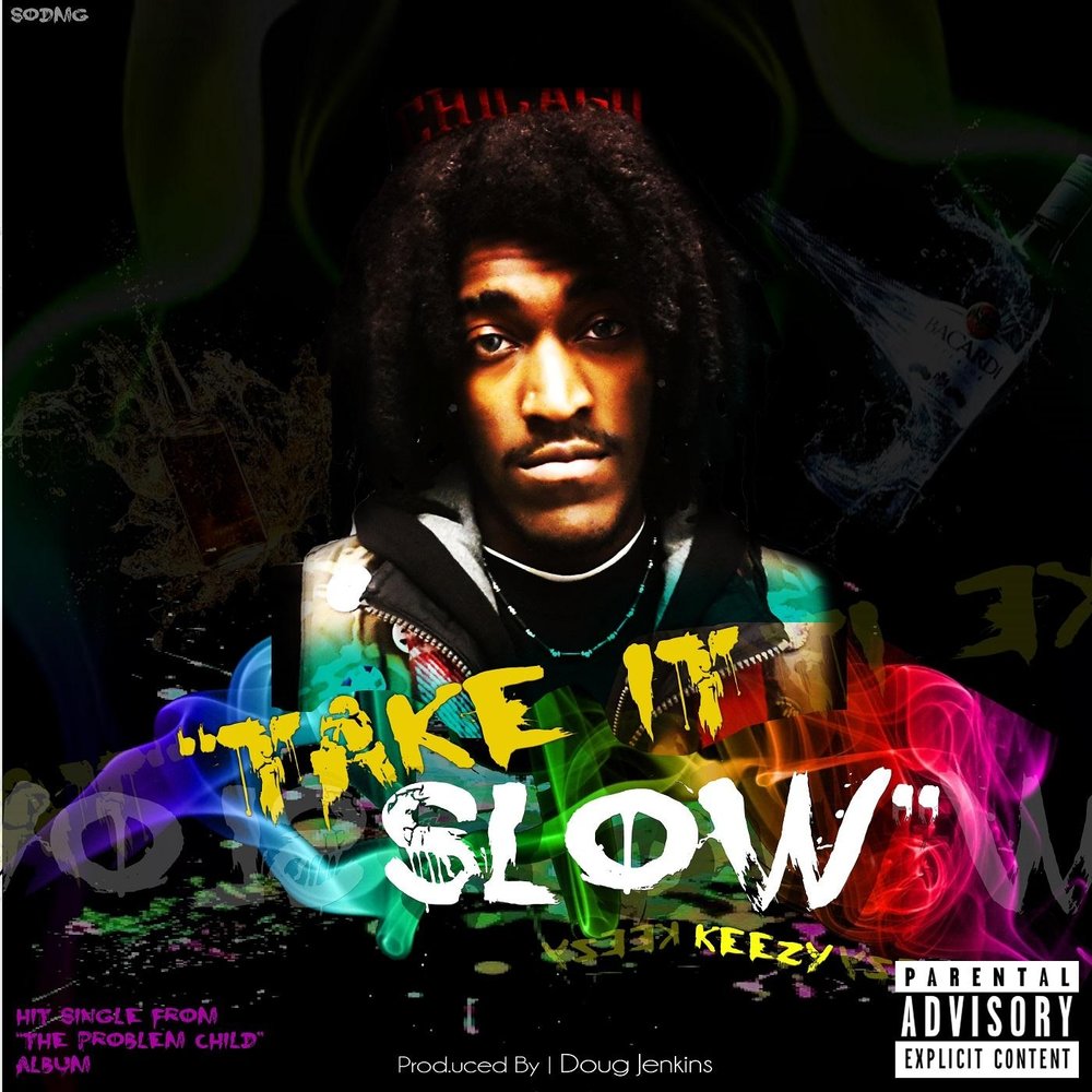 Slow single. Keezy. Take it Slow.