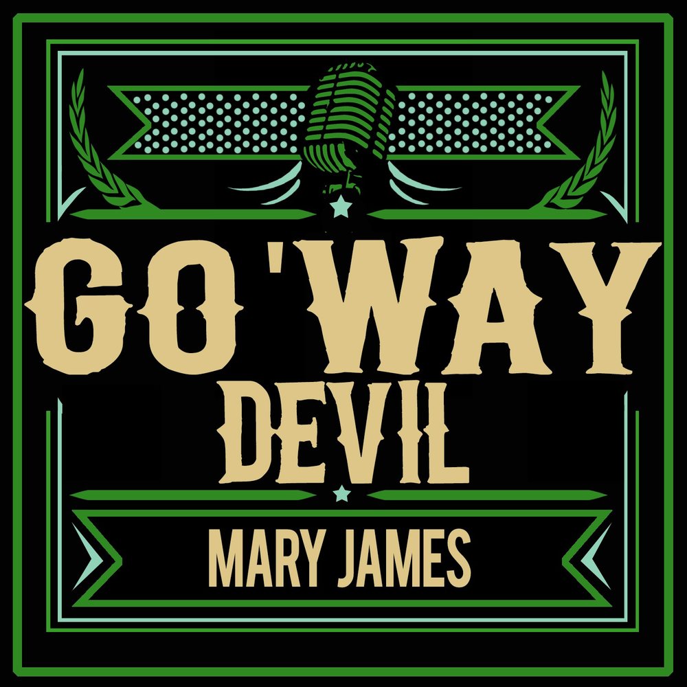 Mary james. Shoebag Mary James. Devil's manner. Way of the Devil.