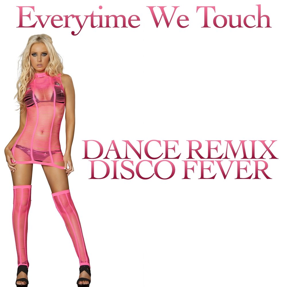 Can we touch. Everytime we Touch Radio Edit. Песня Everytime we Touch. Everytime we Touch Lyrics. "Disco Fever" && ( исполнитель | группа | музыка | Music | Band | artist ) && (фото | photo).