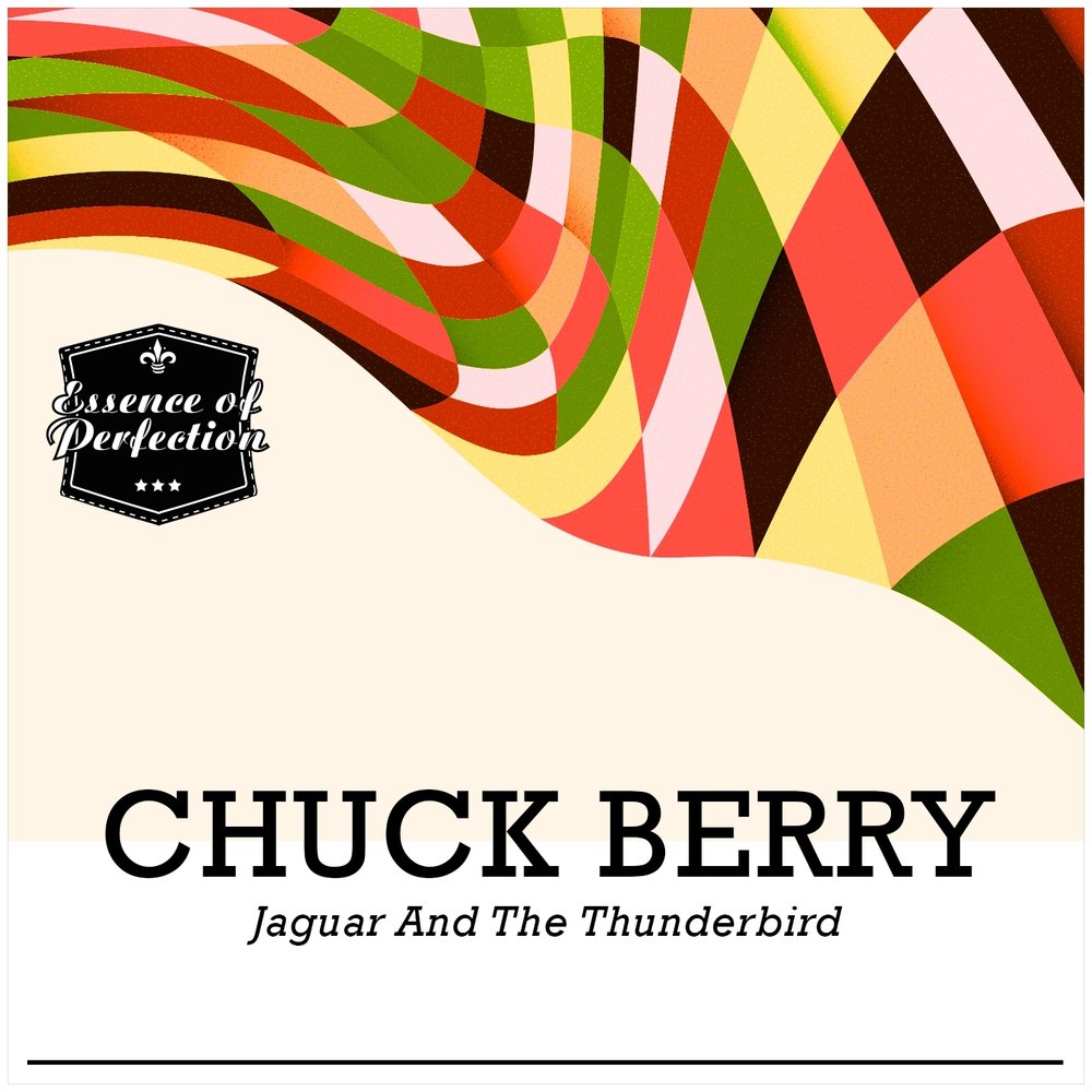 Chuck Berry альбом Jaguar and the Thunderbird слушать онлайн бесплатно на Я...
