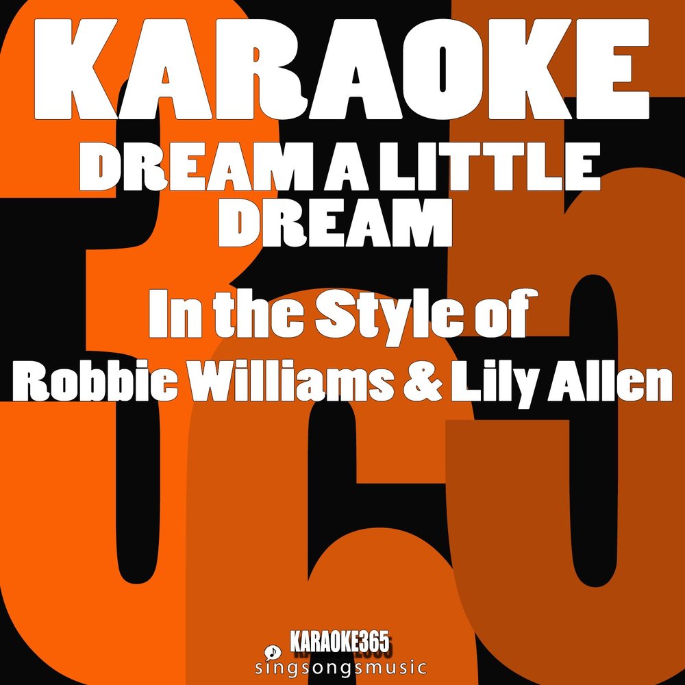 Dream a little dream. Dream little Dream песня Robbie. Robbie Williams - Bongo bong and je ne t'aime Plus (+ Lilly Allen) !.