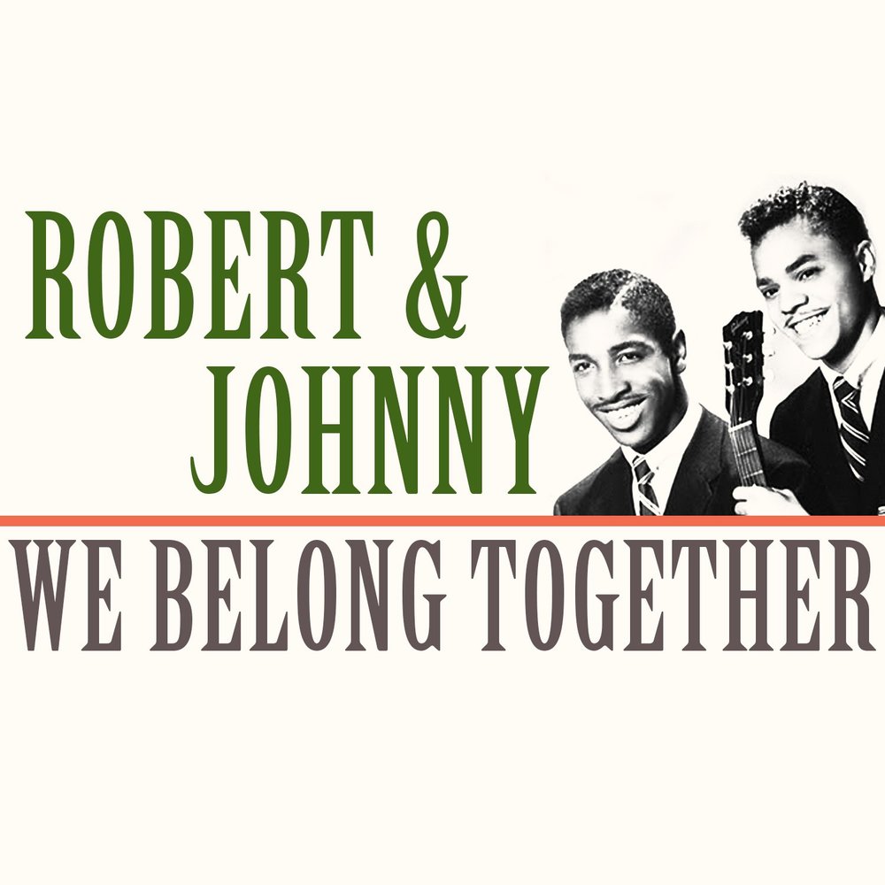 Belong together speed up. We belong. Robert & Johnny. We belong together Song. We belong we belong together.