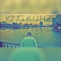 For My Haters King K.U.H.Z. 200x200