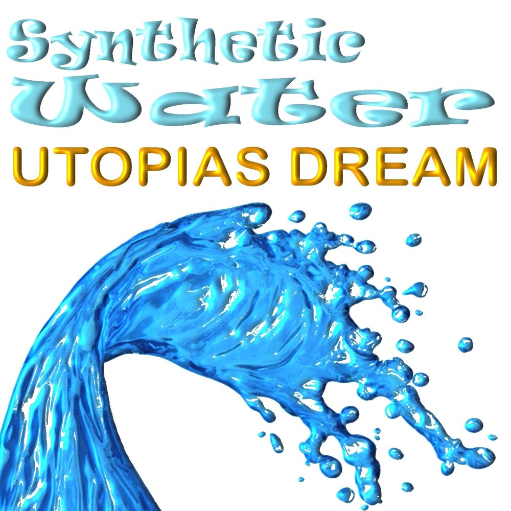 Сказка вода слушать. Синтетик дримс 2008. Utopia кеы. Вода синтетика. Synthetic Dreams 2010.