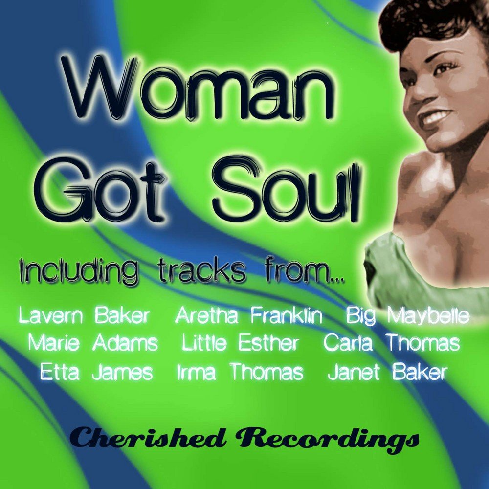 Got Soul ?. Lavern Baker. Etta James and Thomas. Big Maybelle.