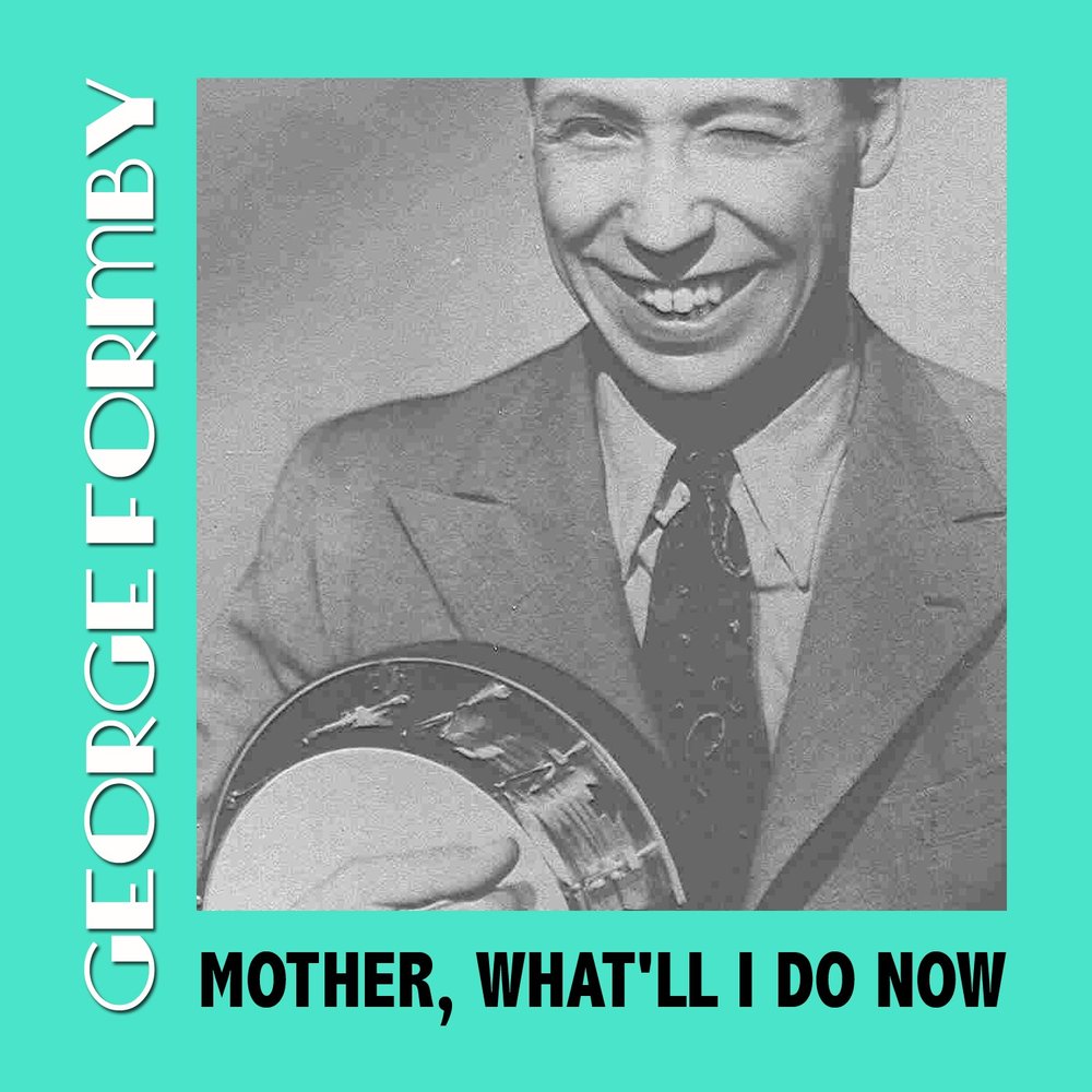 What ll we do. George Formby.