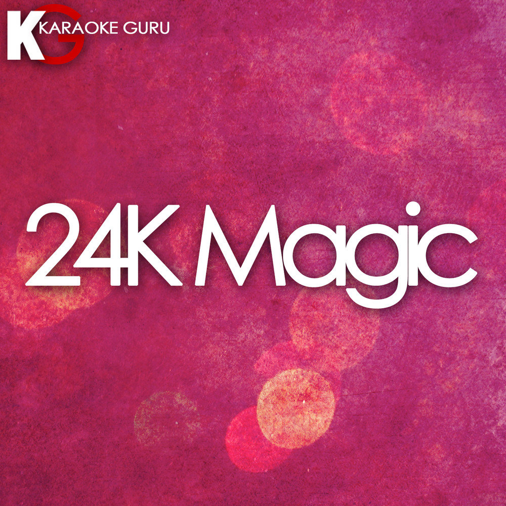 Караоке магия. 24k Magic. Лучшие песни 24 k Magic. Cover Guru Guru. Караоке магия  ооes.